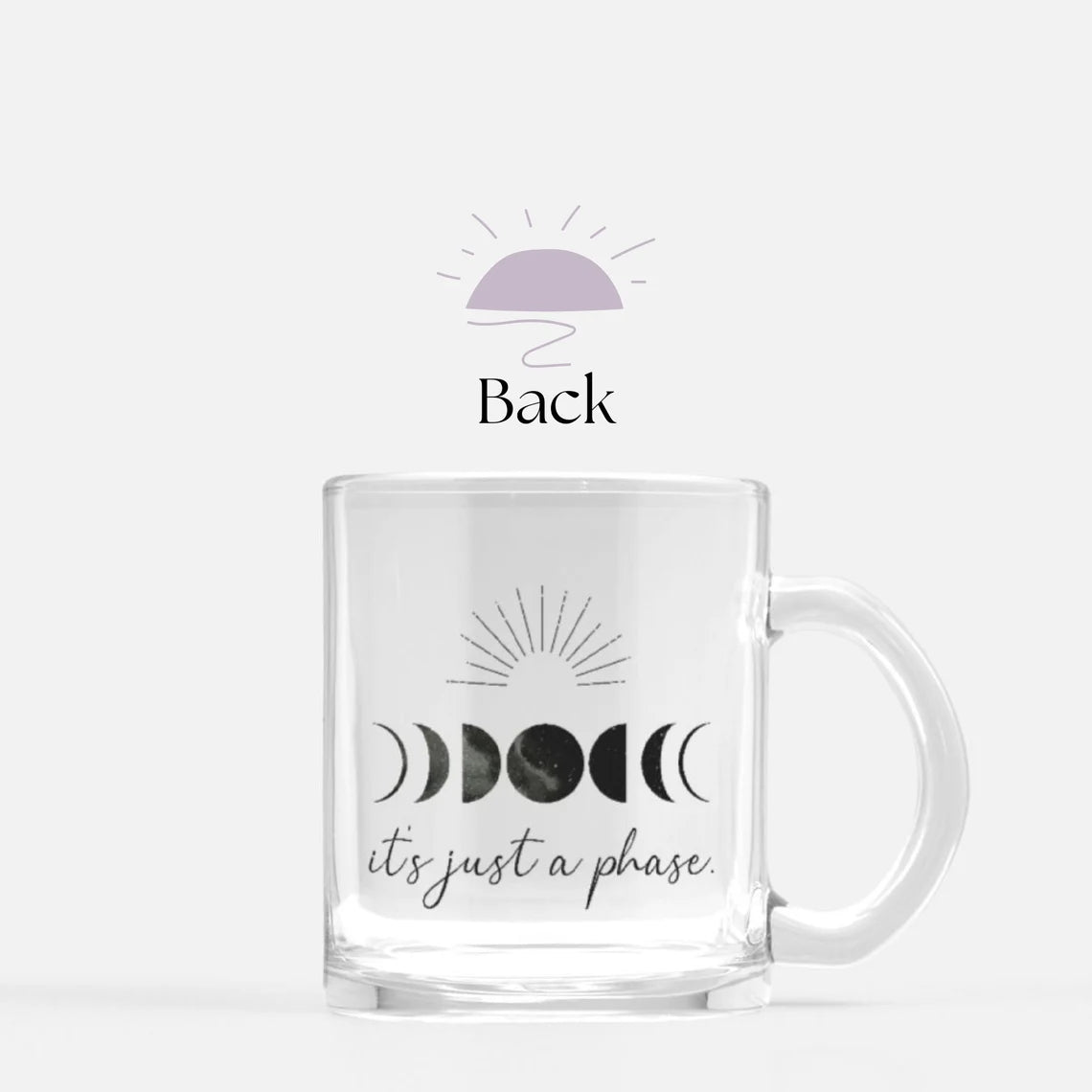 it's just a phase glass mug back