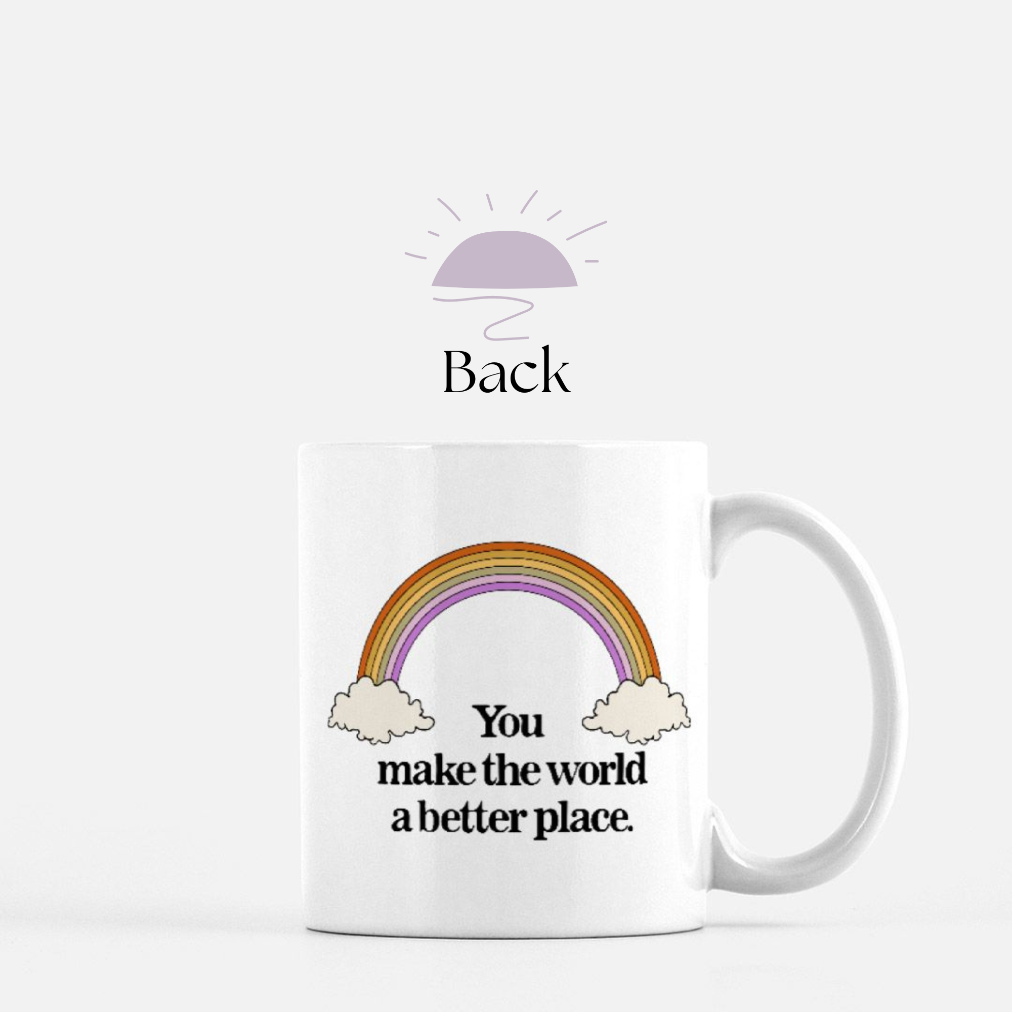 You Make the World a Better Place - Customizable Mug Back